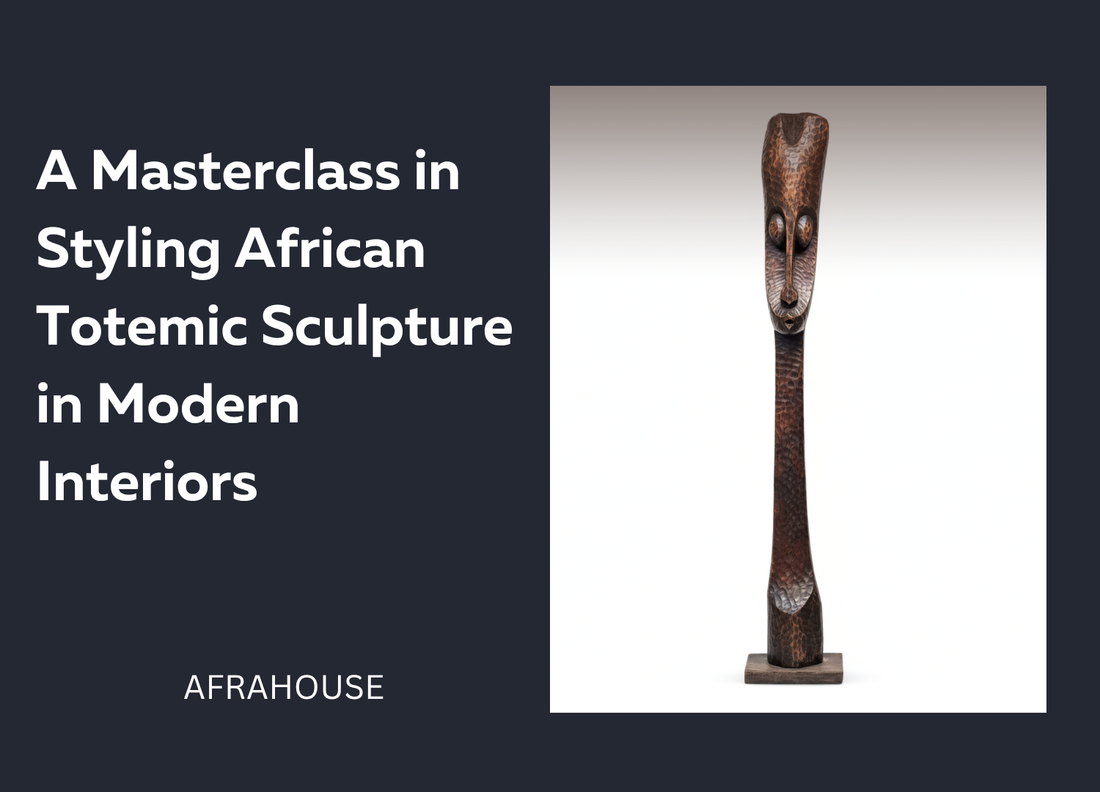 The Monumental & The Minimal: A Masterclass in Styling Large-Scale African Totemic Sculpture in Modern Interiors