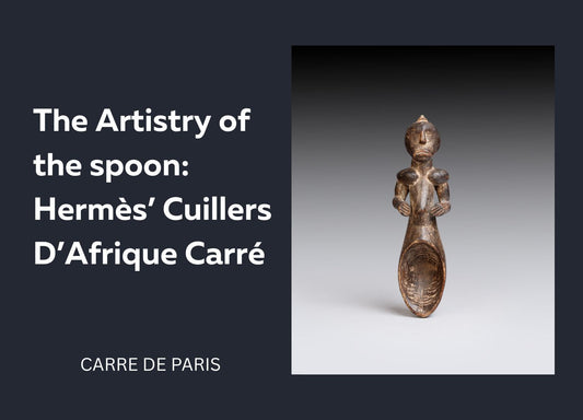 The Artistry of the spoon:  Hermès’ Cuillers D’Afrique Carré