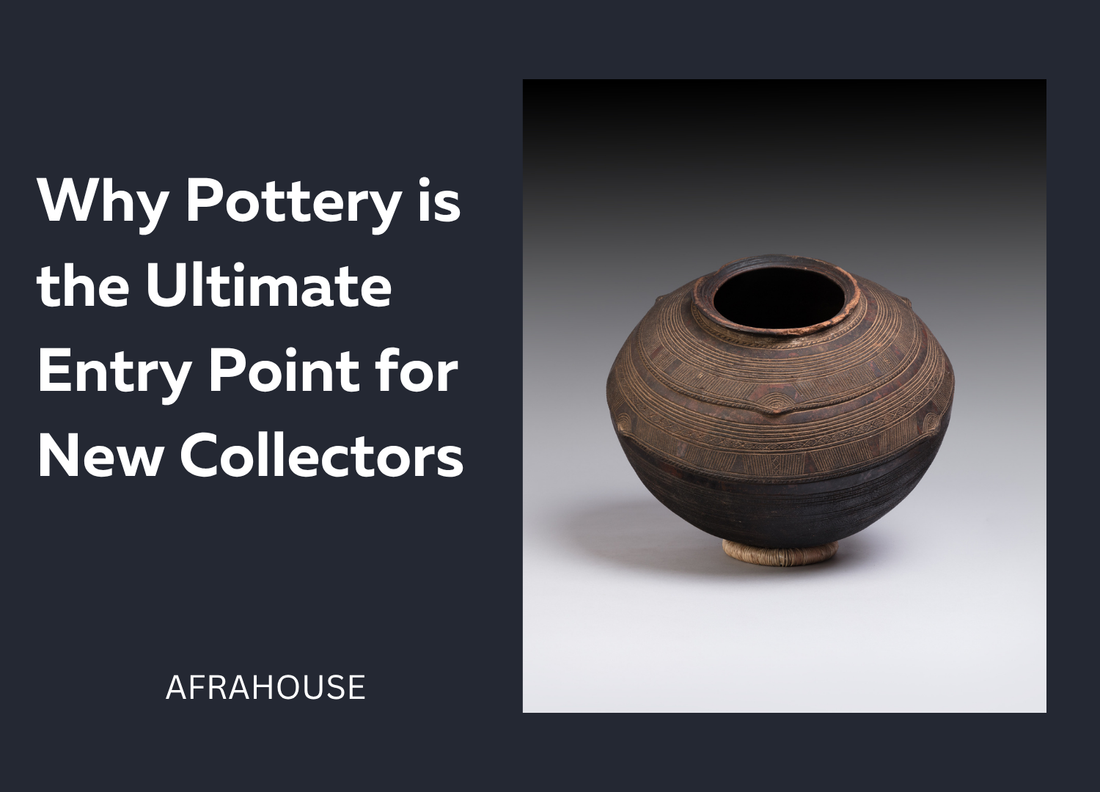Why pottery is the ultimate entry point for new collectors - Afrahouse