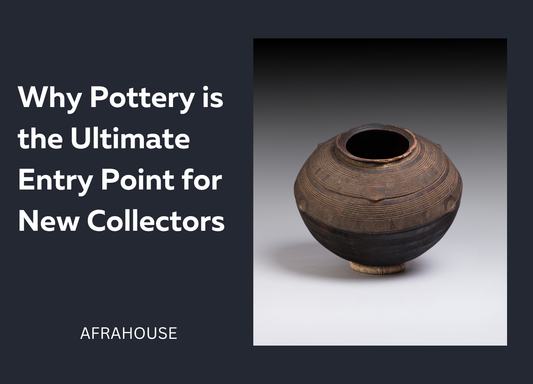 Why pottery is the ultimate entry point for new collectors - Afrahouse