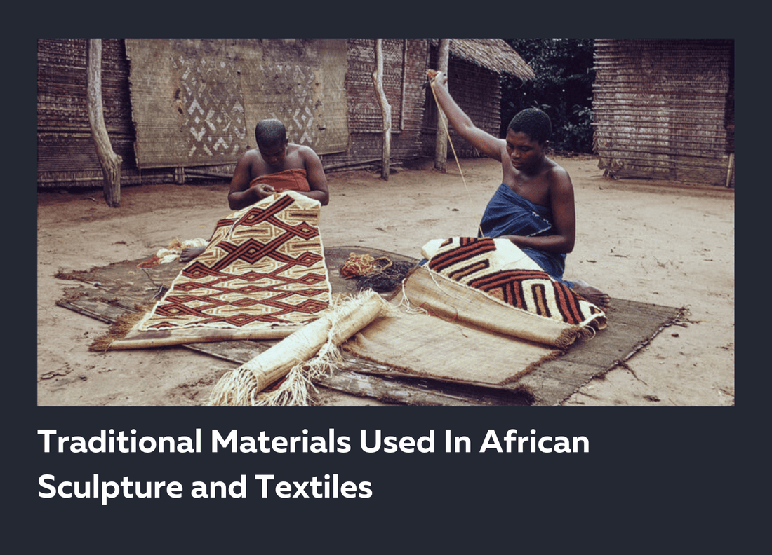 Traditional Materials Used in African Sculpture and Textiles - Afrahouse